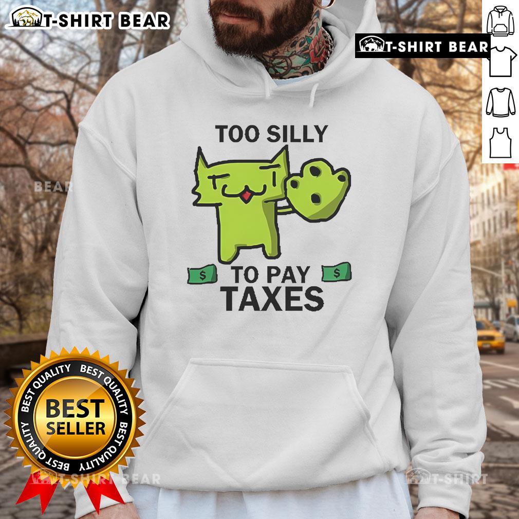 Official 'Too Silly For Taxes' Hoodie in black, featuring a playful design, perfect for casual wear and tax season humor.