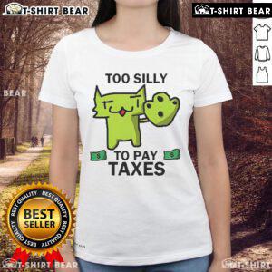 Official Too Silly for Taxes Ladies Tee featuring a fun, playful design perfect for tax season humor and casual wear.
