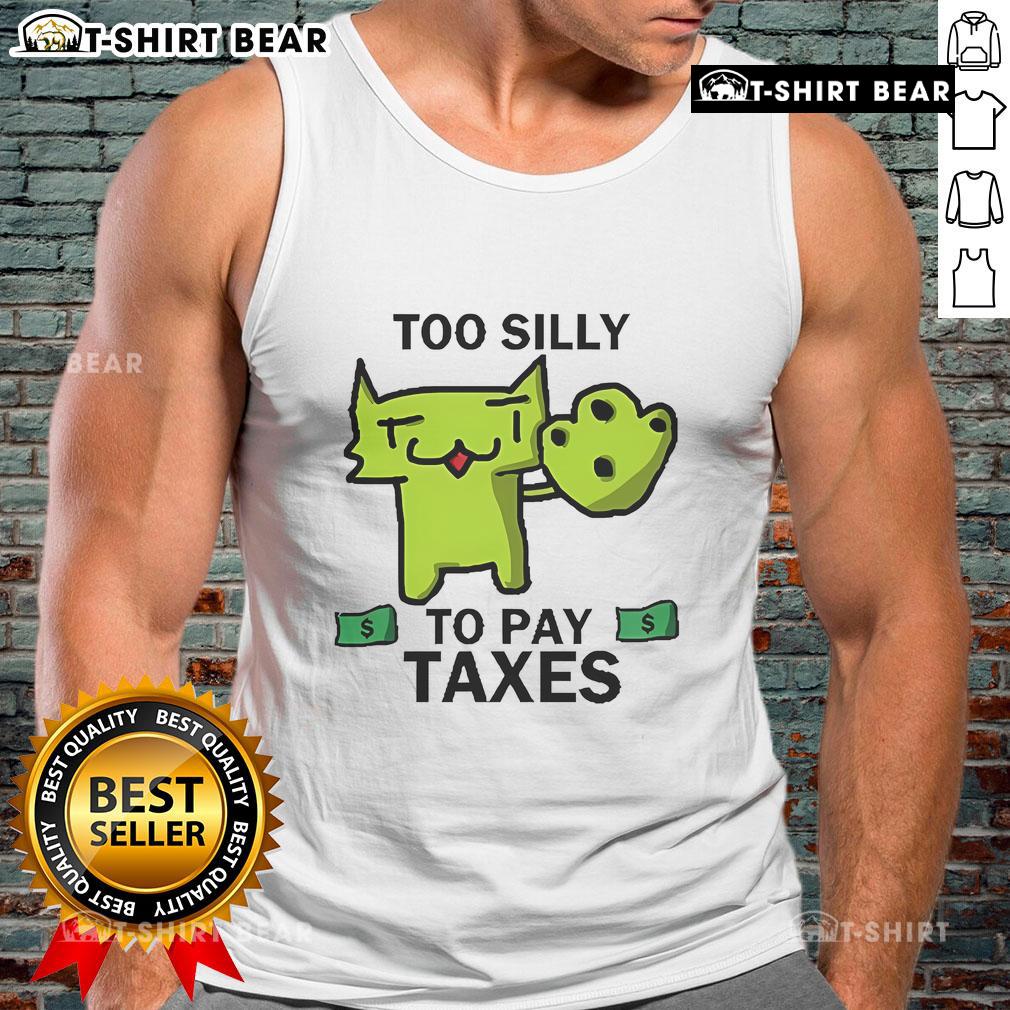 Official Too Silly For Taxes Tank Top featuring a playful design, perfect for humorous tax season attire.