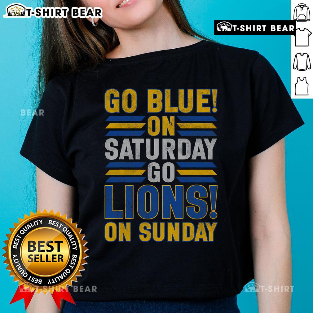 Premium Go Blue on Saturday Go Lion on Sunday ladies tee featuring a stylish design for fans of both teams.