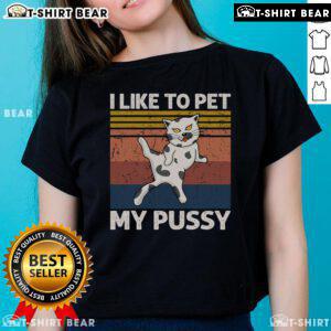 Alt Text: Funny cat ladies tee featuring the saying I Like To Pet My Pussy, perfect for adult humor enthusiasts.