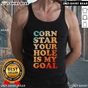 Pretty Corn Star tank top featuring playful text 'Your Hole Is My Goal' for fun, casual summer style.