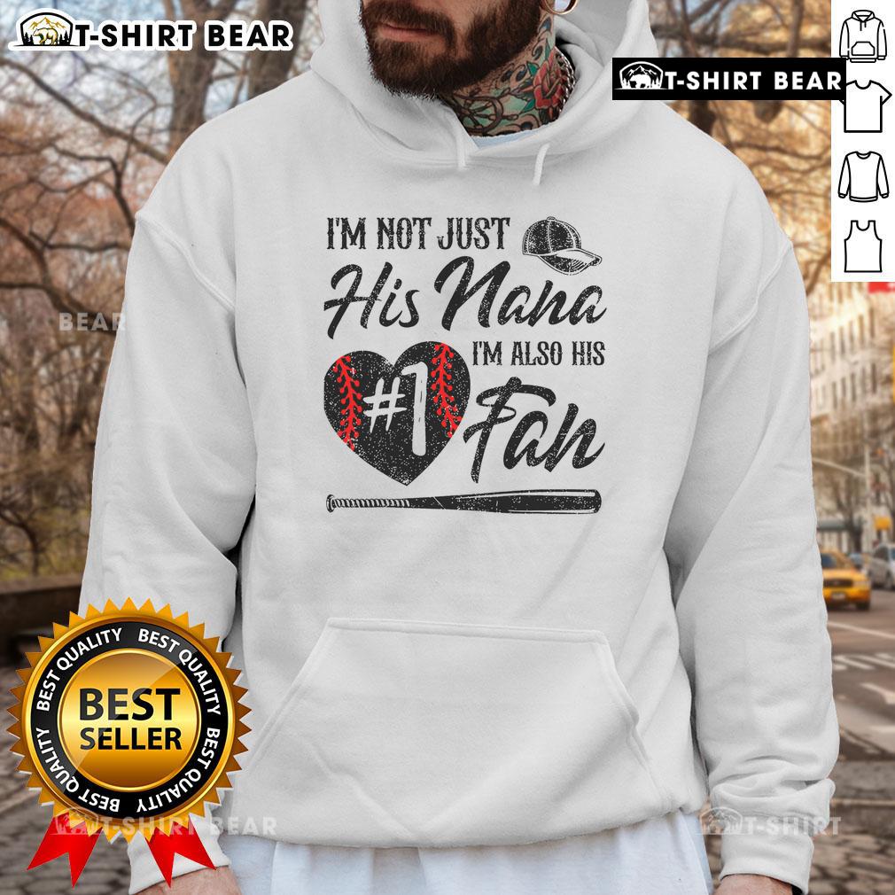 Pretty I'm Not Just His Nana I'm His Number One Fan Baseball Hoodie in vibrant colors, perfect for supportive grandmothers.
