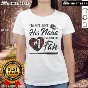 Alt Text: Pretty I'm Not Just His Nana I'm His Number One Fan Baseball Ladies Tee showcasing a stylish, supportive design.