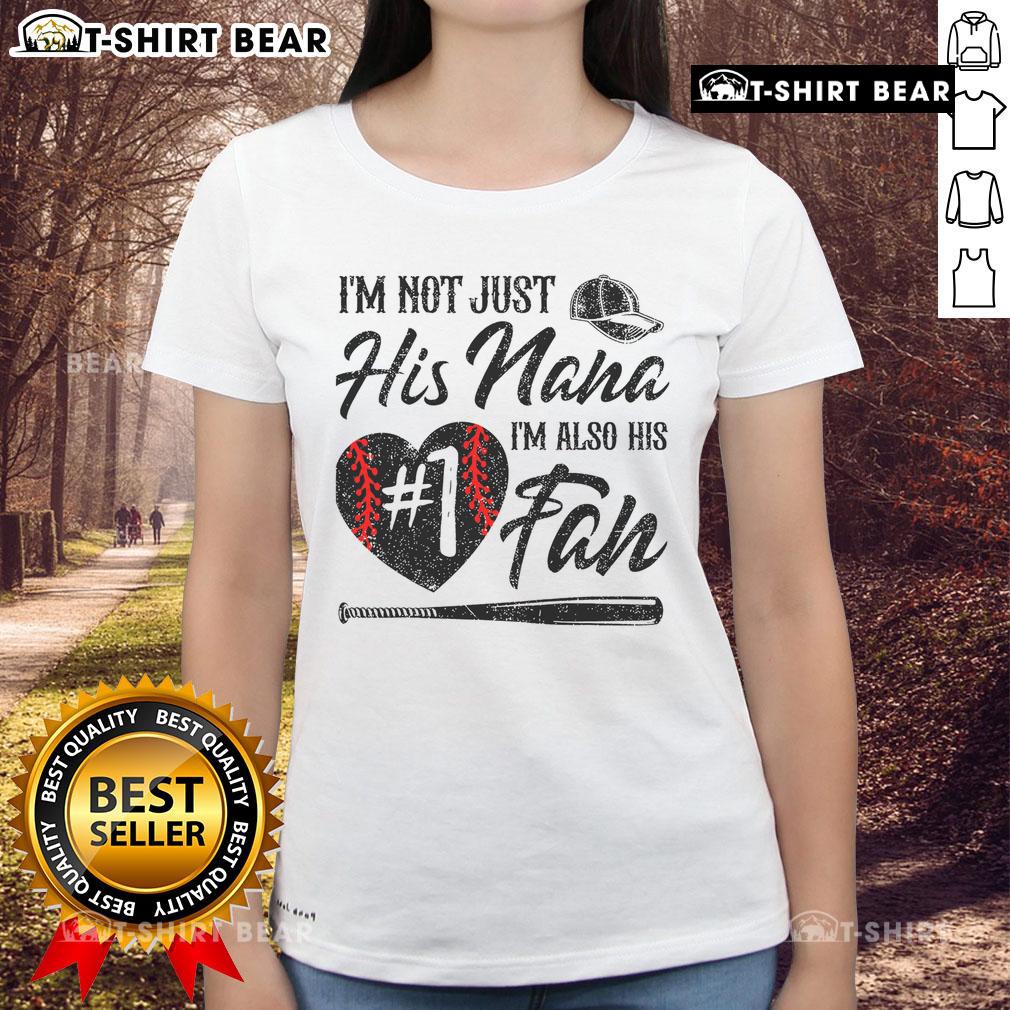 Alt Text: Pretty I'm Not Just His Nana I'm His Number One Fan Baseball Ladies Tee showcasing a stylish, supportive design.