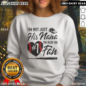 Pretty I'm Not Just His Nana I'm His Number One Fan Baseball Sweatshirt in vibrant colors, perfect for proud grandmothers.