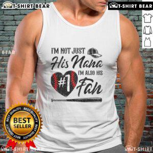 Pretty I'm Not Just His Nana I'm His Number One Fan Baseball Tank Top in vibrant colors, perfect for proud grandmothers.