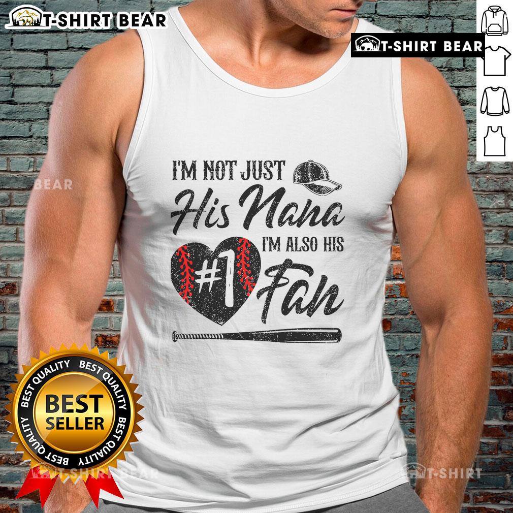 Pretty I'm Not Just His Nana I'm His Number One Fan Baseball Tank Top in vibrant colors, perfect for proud grandmothers.