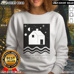 Alt Text: Pretty Paerish You're In Both Dreams And You're Scared sweatshirt featuring a unique design and cozy fit.
