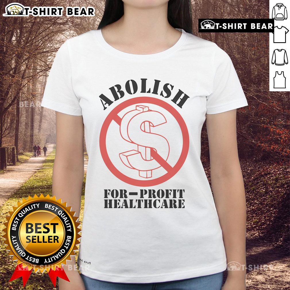 Top Abolish For-Profit Healthcare Ladies Tee featuring a bold graphic design advocating for healthcare reform.