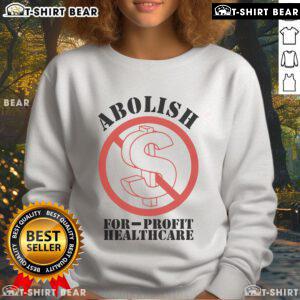 Top Abolish For-Profit Healthcare sweatshirt in black, promoting healthcare reform and social justice.