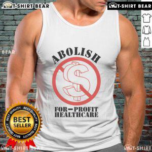 Top Abolish For-Profit Healthcare tank top featuring bold text design on a casual style shirt, promoting healthcare reform.