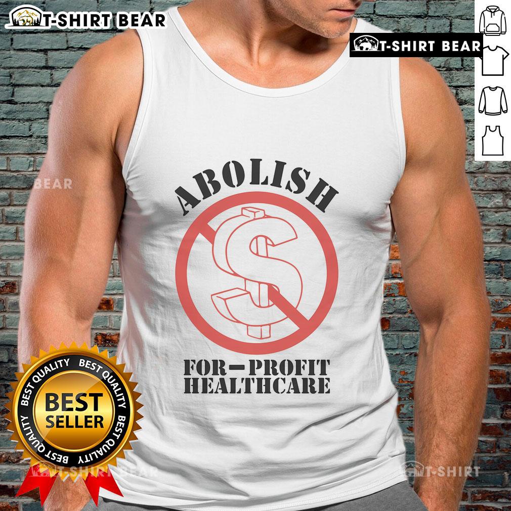 Top Abolish For-Profit Healthcare tank top featuring bold text design on a casual style shirt, promoting healthcare reform.