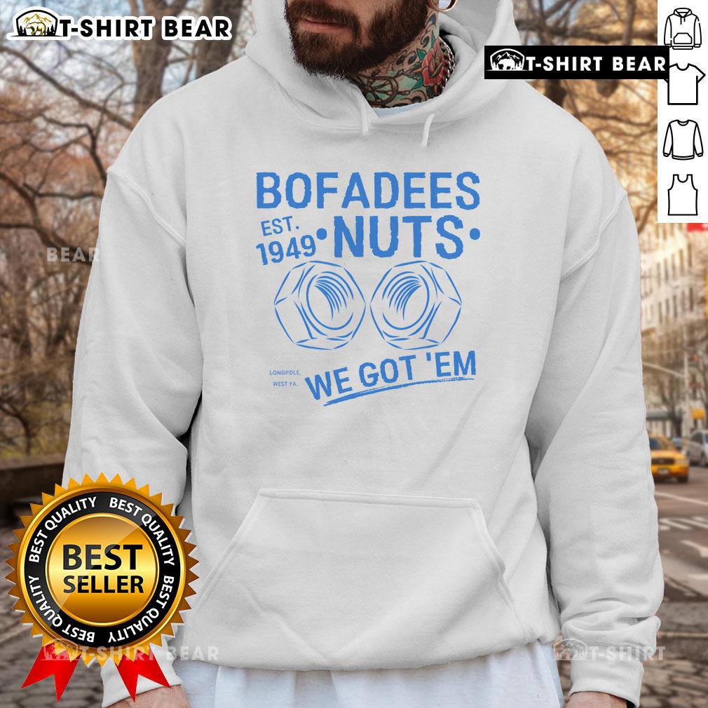 Alt Text: Top Bofadees Nuts We Got Em Quote Hoodie in black, featuring a bold text design, perfect for casual wear.
