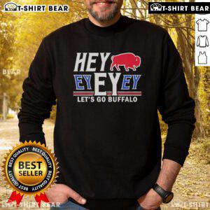 Top Buffalo Bills 2025 sweatshirt featuring 'Hey Ey Ey Ey Let's Go Buffalo' design, perfect for football fans.