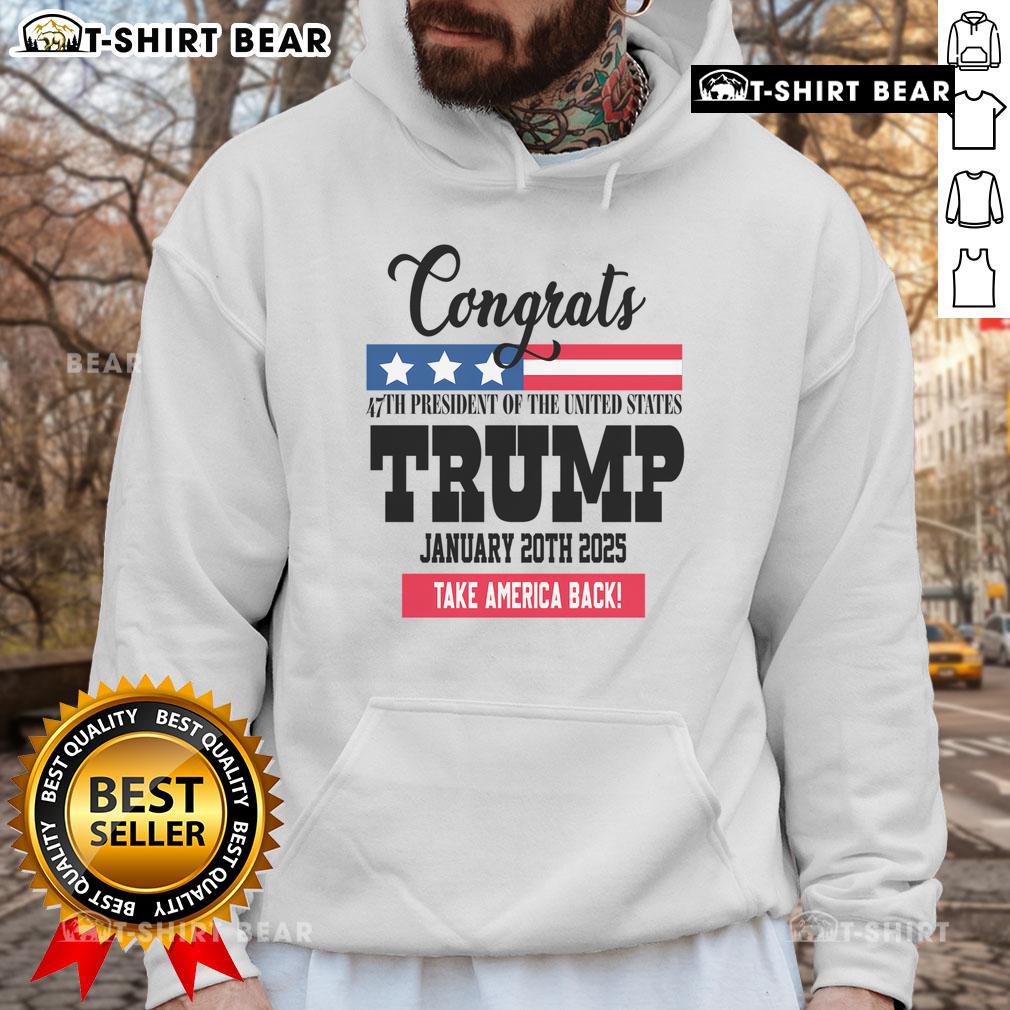 Alt Text: Top Congrats 47th President Donald Trump Hoodie featuring bold graphics and celebratory design for Trump supporters.