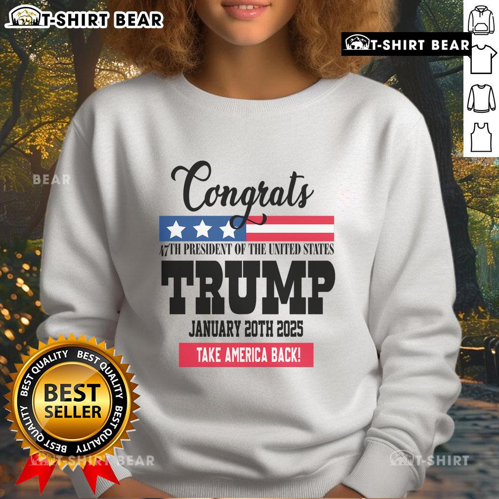 Top Congrats 47th President Donald Trump sweatshirt featuring bold graphics and patriotic colors for supporters.
