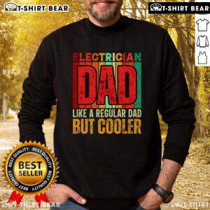 Top Electrician Dad Like a Regular Dad but Cooler Sweatshirt in navy blue, perfect for proud dads and electricians.