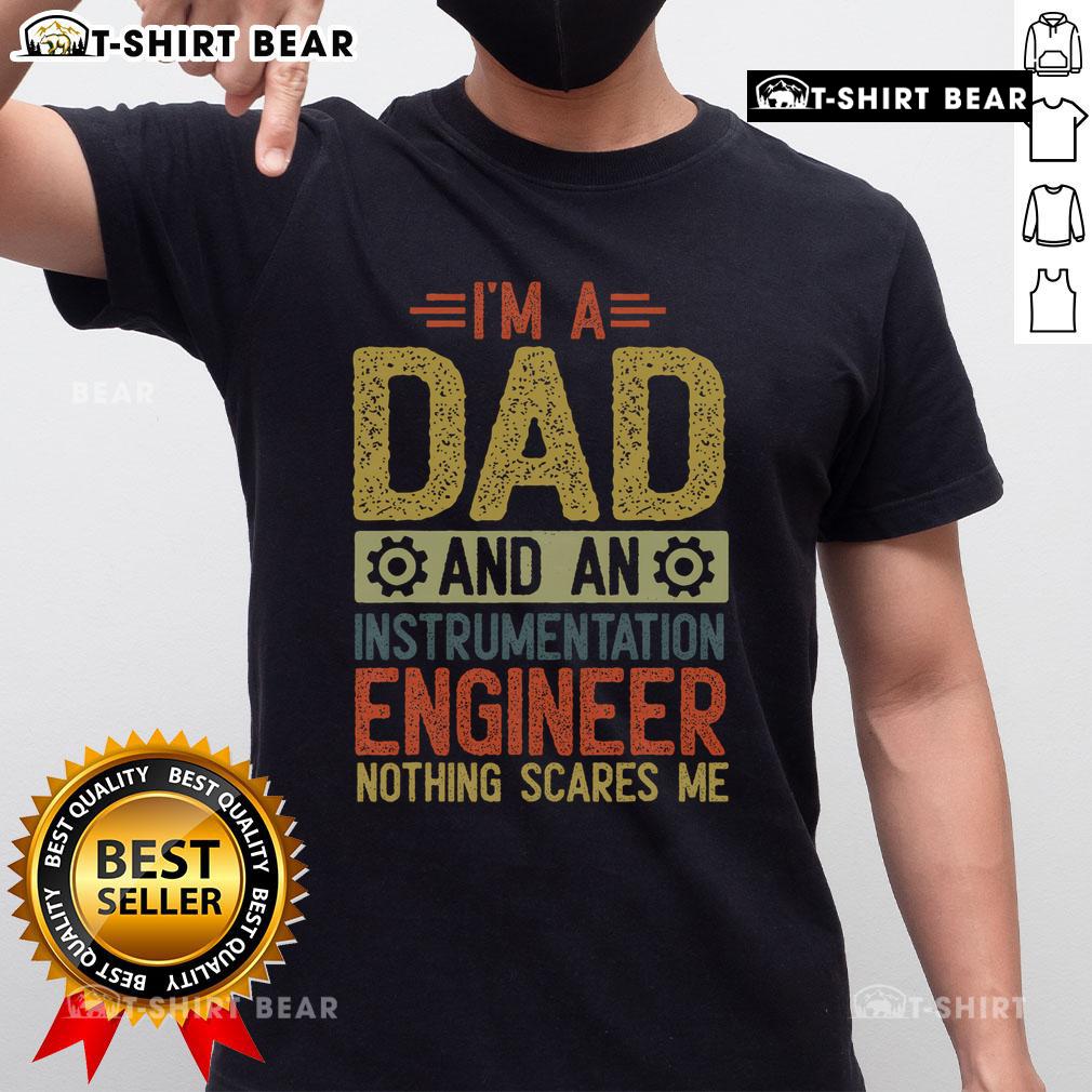 Alt Text: Top Father's Day 'I'm a Dad and Instrumentation Engineer, Nothing Scares Me' T-Shirt design for proud dads.