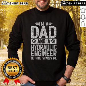 Funny Father's Day 'I'm Dad Hydraulic Engineer' sweatshirt design featuring bold text and engineering graphics.