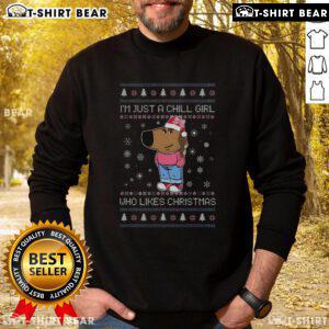 Cozy 'I'm Just A Chill Girl Who Likes Christmas' sweatshirt for festive comfort and style during the holiday season.
