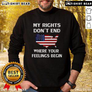 Top My Rights Don't End Where Your Feelings Begin sweatshirt in a stylish design, promoting freedom of expression.