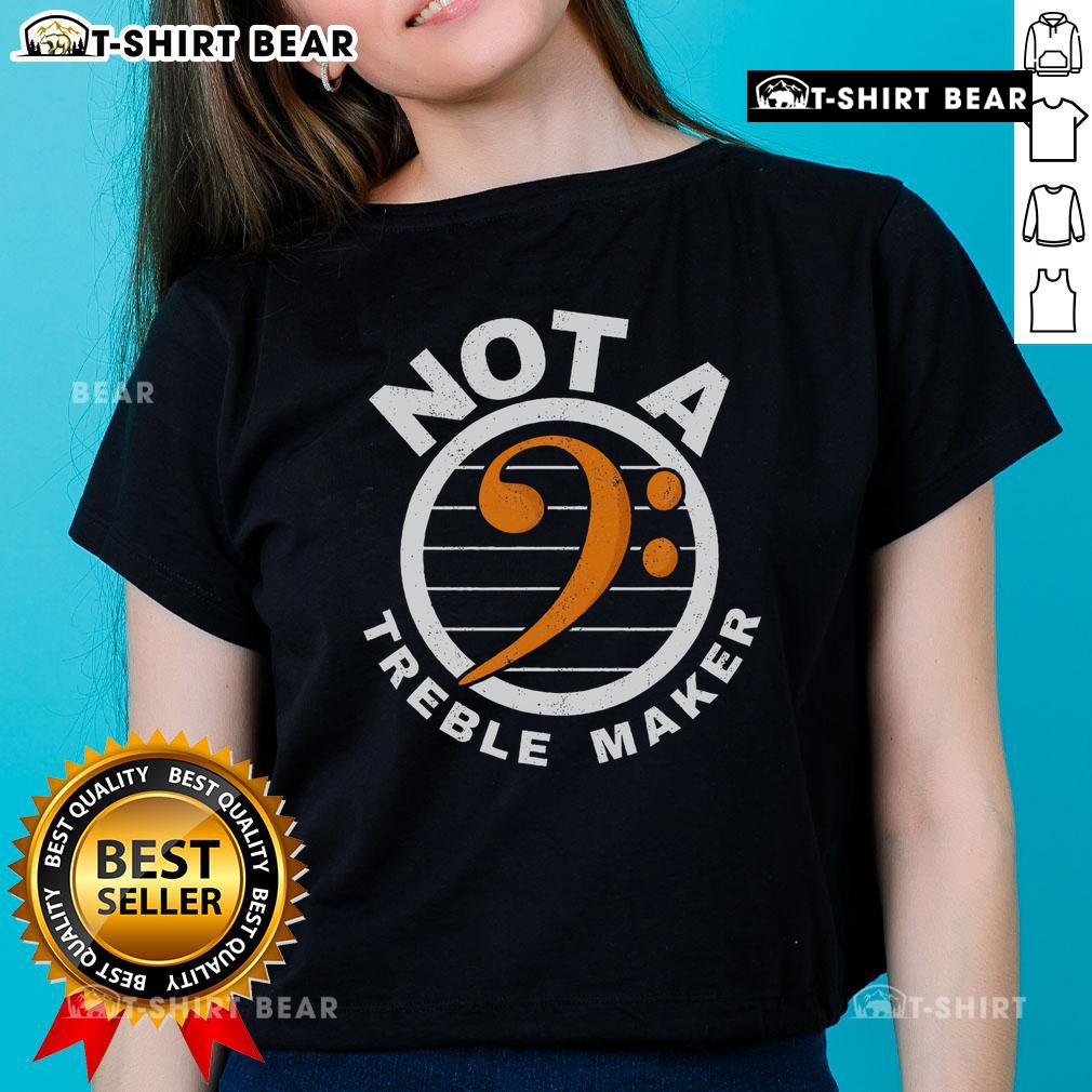 Top Not a Treble Maker music band bassist in bass clef graphic on a stylish ladies tee shirt.
