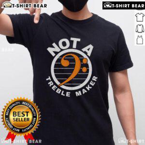 Alt Text: Bassist wearing 'Top Not A Treble Maker' T-shirt featuring a bass clef, perfect for music lovers and band enthusiasts.