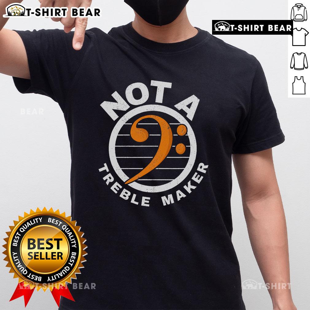 Alt Text: Bassist wearing 'Top Not A Treble Maker' T-shirt featuring a bass clef, perfect for music lovers and band enthusiasts.