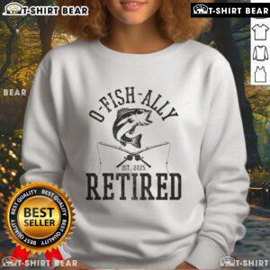 Top-O-Fishally Retired 2025 sweatshirt for fishermen celebrating retirement with a fun fishing-themed design.