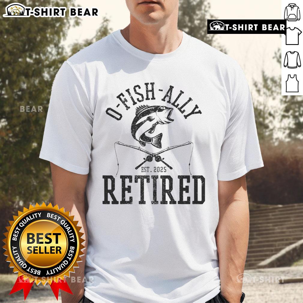 Alt Text: Top O Fishally Retired 2025 T-Shirt for fishermen celebrating retirement with a fun fishing design.