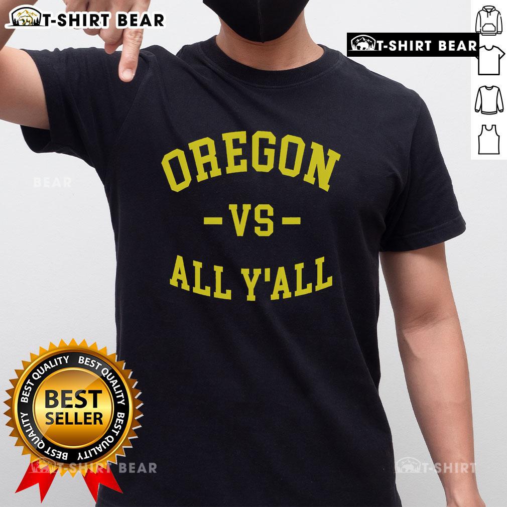 Top Oregon Vs All Yall T-Shirt featuring a bold graphic design perfect for fans of Oregon pride and Southern rivalry.