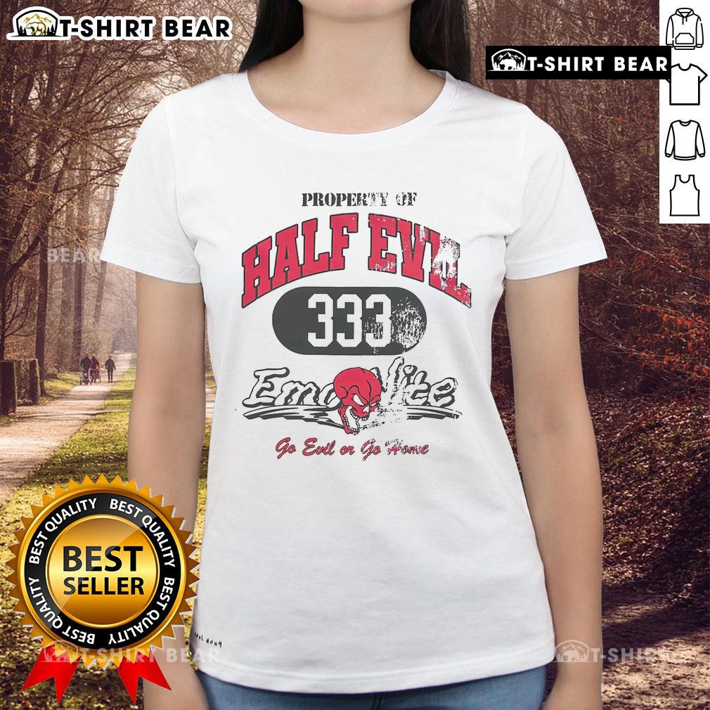 Half Evil 333 Emolite 'Go Evil or Go Home' ladies tee showcasing stylish design and comfortable fit for casual wear.