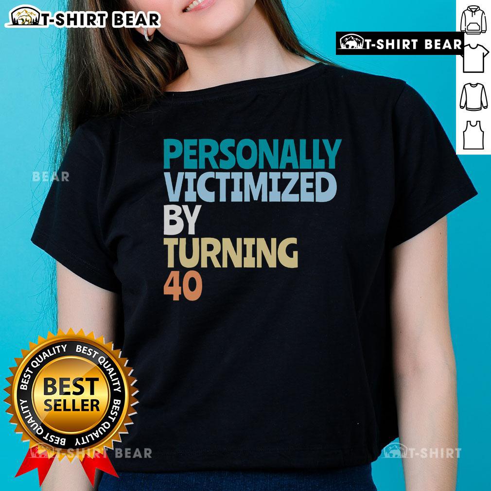 Funny 40th birthday ladies tee featuring 'Awesome Personally Victimized by Turning 40' graphic design.