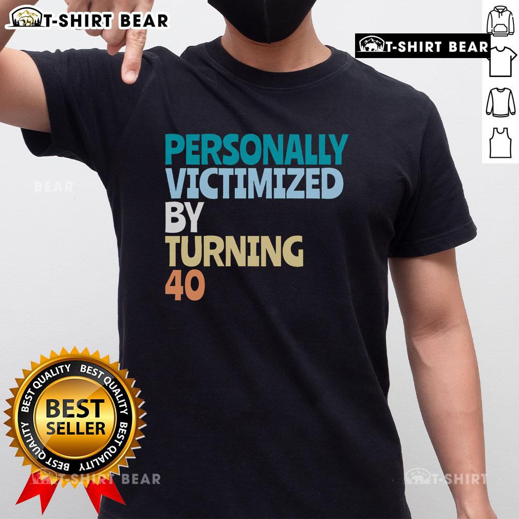Funny 40th birthday T-shirt reading 'Awesome Personally Victimized By Turning 40' for a humorous celebration.