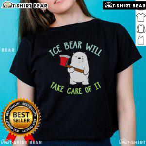 Nice We Bear Bears Ice Bear Will Take Care Of It ladies tee featuring a cute graphic of Ice Bear from the popular cartoon.