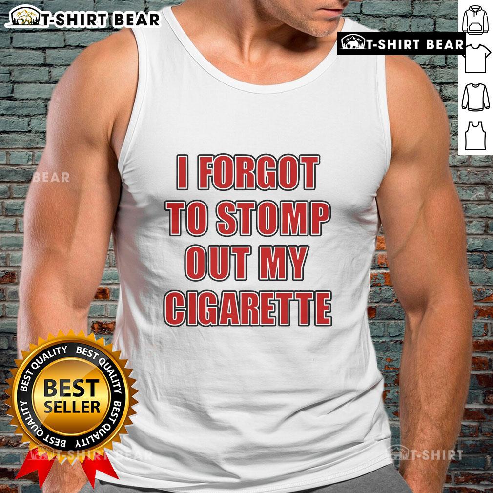 Alt Text: Official Grimykids I Forgot To Stomp Out My Cigarette Tank Top featuring bold graphics and a trendy design.