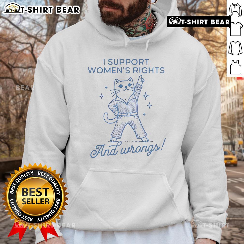 Official I Support Women's Rights and Wrongs cat hoodie featuring a playful design promoting women's rights.