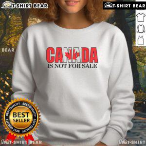 Premium Canada Is Not For Sale Text Sweatshirt featuring bold lettering on a stylish, comfortable design.