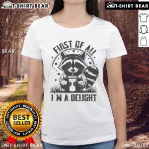 Funny raccoon graphic on a ladies tee, featuring 'Top-First-Of-All-Im-A-Delight' text for a playful, stylish look.