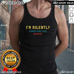 Stylish tank top featuring 'Top I'm Silently Correcting Your Grammar' design, perfect for grammar enthusiasts and casual wear.