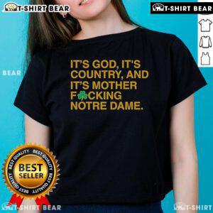 Top Its God Its Country and Its Mother Focking Notre Dame Fighting Irish Ladies Tee in vibrant green color.