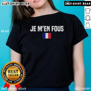 Stylish French ladies tee featuring 'Je Fous I Don't Care' text, perfect for expressing a carefree attitude in France.