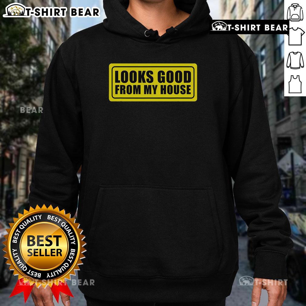 Cozy 'Top Looks Good From My House' hoodie displayed on a stylish background, perfect for casual wear and home comfort.