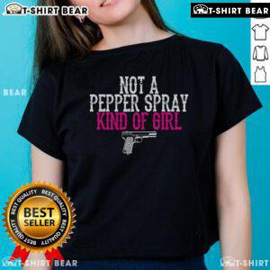 Top Not A Pepper Spray Girl Pro Gun Second Amendment Ladies Tee featuring bold graphic design and comfortable fit.