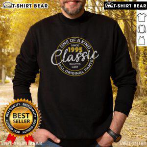 Classic 30th birthday sweatshirt, 'Top One Of A Kind Since 1995,' featuring unique design and vibrant colors.