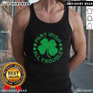Top Part Irish All Trouble Saint Patrick's Day tank top featuring festive green design and playful text for celebration.