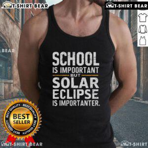 Top School Is Important but Solar Eclipse Is Importanter tank top featuring a playful graphic design and vibrant colors.