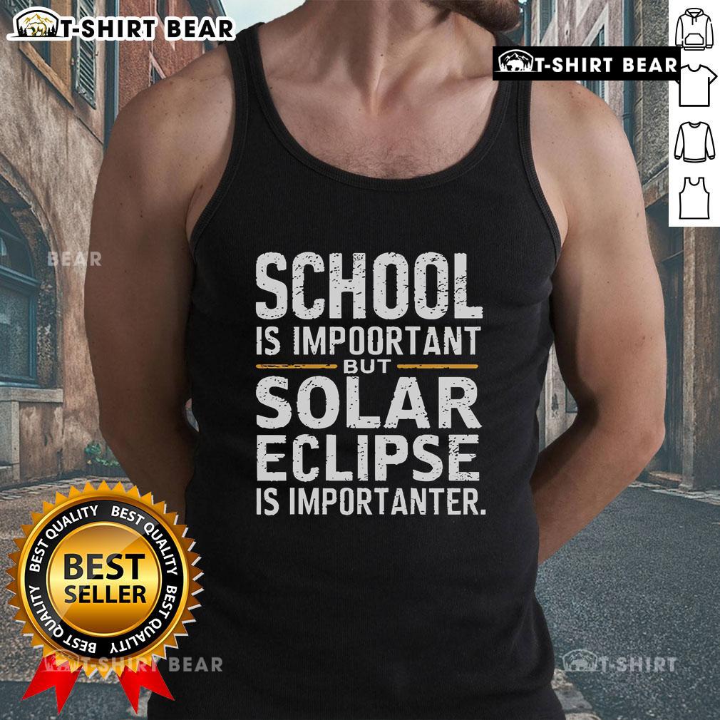 Top School Is Important but Solar Eclipse Is Importanter tank top featuring a playful graphic design and vibrant colors.
