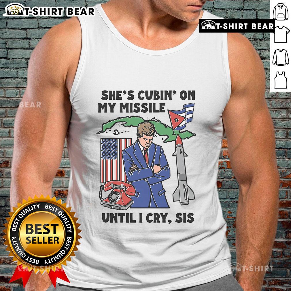 Model wearing a stylish 'Top Shes Cubin On My Missile Until I Cry Sis' tank top, showcasing trendy fashion and vibrant colors.